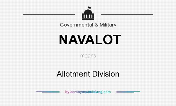 What does NAVALOT mean? It stands for Allotment Division