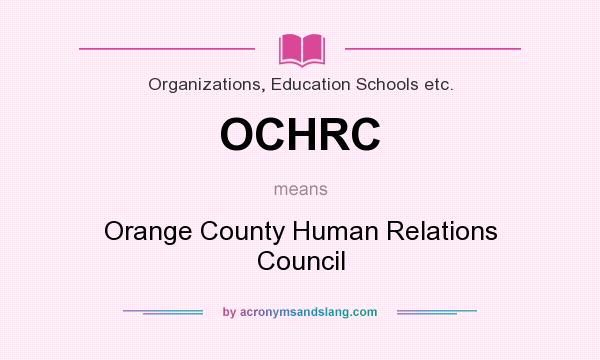 What does OCHRC mean? It stands for Orange County Human Relations Council