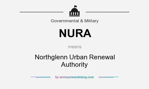 What does NURA mean? It stands for Northglenn Urban Renewal Authority