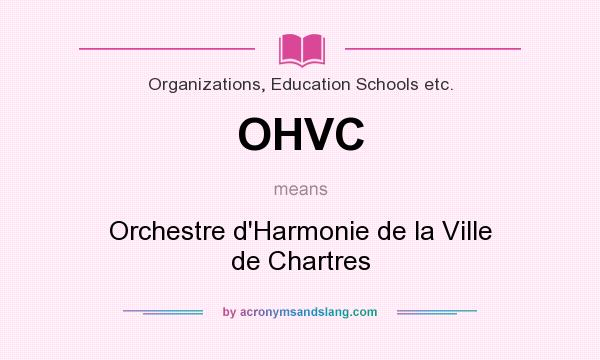 What does OHVC mean? It stands for Orchestre d`Harmonie de la Ville de Chartres