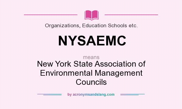What does NYSAEMC mean? It stands for New York State Association of Environmental Management Councils