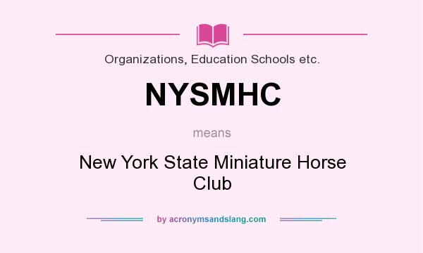 What does NYSMHC mean? It stands for New York State Miniature Horse Club