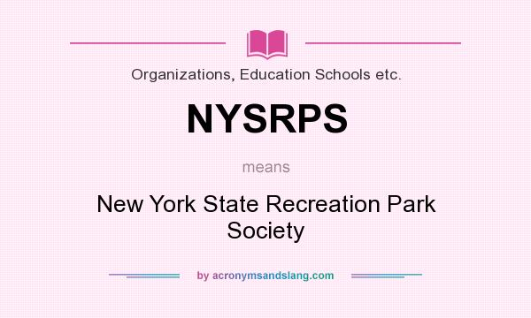 What does NYSRPS mean? It stands for New York State Recreation Park Society