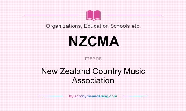 What does NZCMA mean? It stands for New Zealand Country Music Association