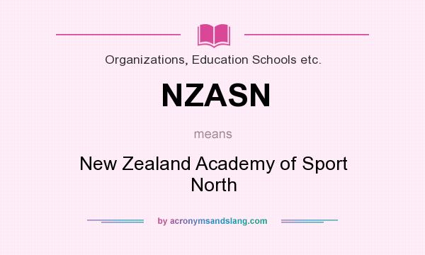 What does NZASN mean? It stands for New Zealand Academy of Sport North