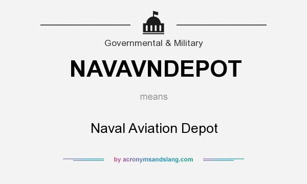 What does NAVAVNDEPOT mean? It stands for Naval Aviation Depot