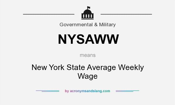 What does NYSAWW mean? It stands for New York State Average Weekly Wage