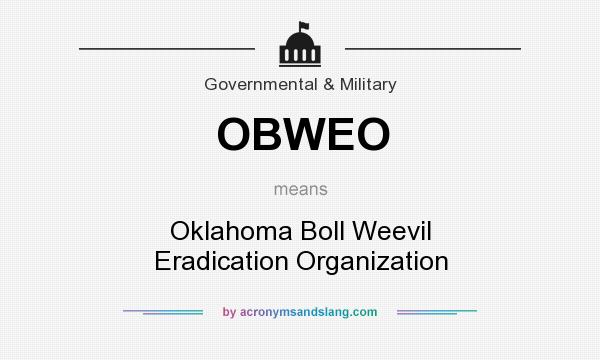 What does OBWEO mean? It stands for Oklahoma Boll Weevil Eradication Organization
