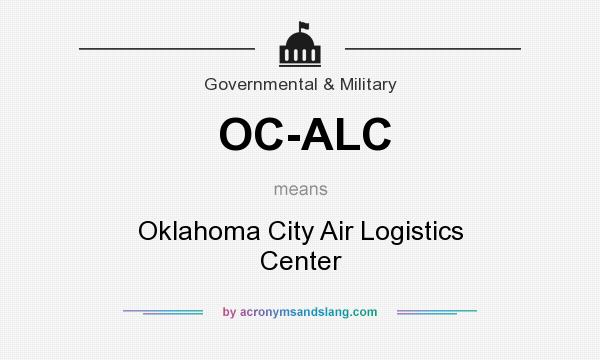 What does OC-ALC mean? It stands for Oklahoma City Air Logistics Center