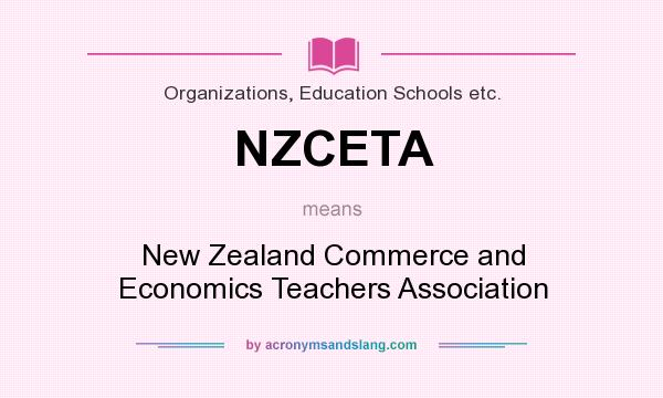 What does NZCETA mean? It stands for New Zealand Commerce and Economics Teachers Association