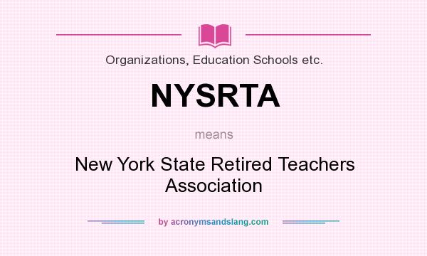 What does NYSRTA mean? It stands for New York State Retired Teachers Association