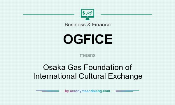 What does OGFICE mean? It stands for Osaka Gas Foundation of International Cultural Exchange