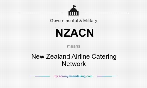 What does NZACN mean? It stands for New Zealand Airline Catering Network
