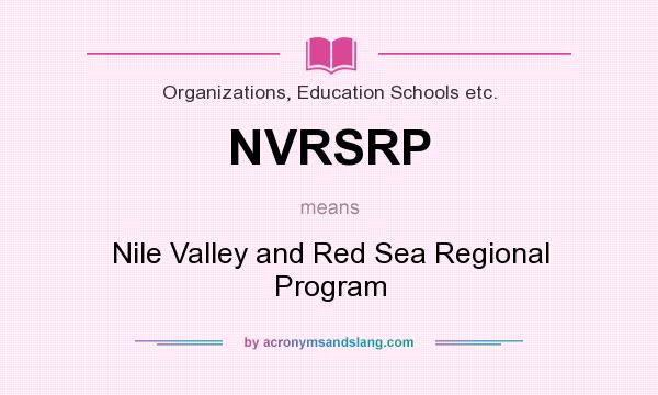 What does NVRSRP mean? It stands for Nile Valley and Red Sea Regional Program
