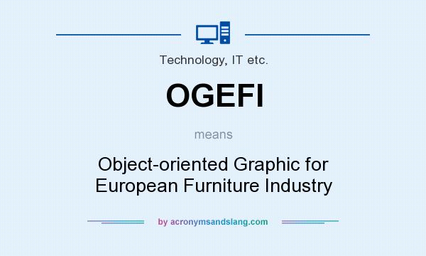 What does OGEFI mean? It stands for Object-oriented Graphic for European Furniture Industry