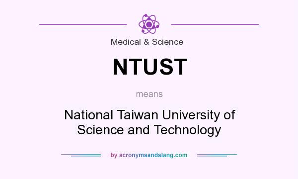 What does NTUST mean? It stands for National Taiwan University of Science and Technology