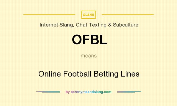 What does OFBL mean? It stands for Online Football Betting Lines
