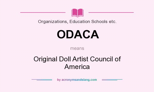 What does ODACA mean? It stands for Original Doll Artist Council of America