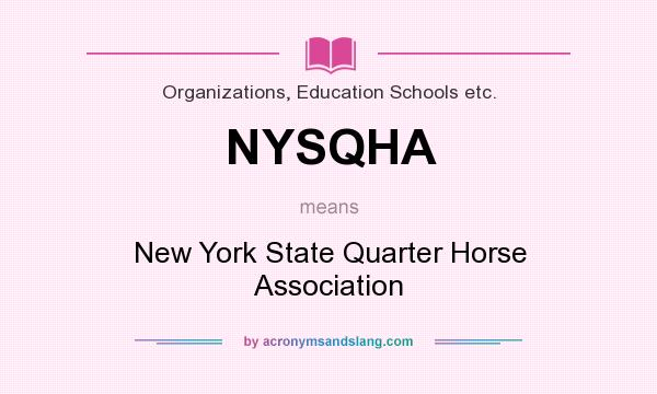 What does NYSQHA mean? It stands for New York State Quarter Horse Association