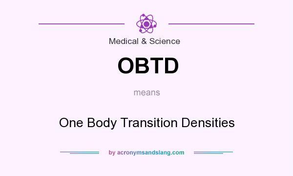What does OBTD mean? It stands for One Body Transition Densities
