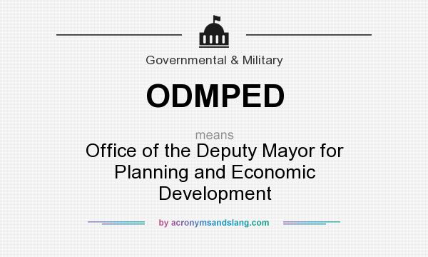 What does ODMPED mean? It stands for Office of the Deputy Mayor for Planning and Economic Development