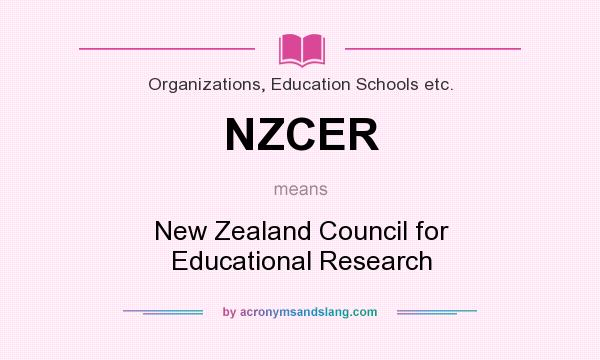 What does NZCER mean? It stands for New Zealand Council for Educational Research