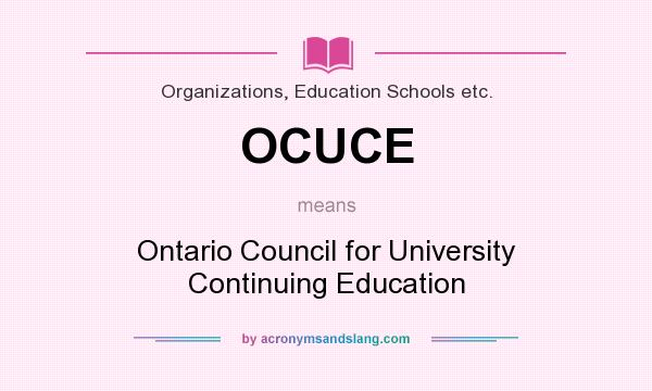 What does OCUCE mean? It stands for Ontario Council for University Continuing Education