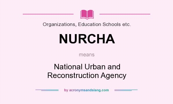 What does NURCHA mean? It stands for National Urban and Reconstruction Agency