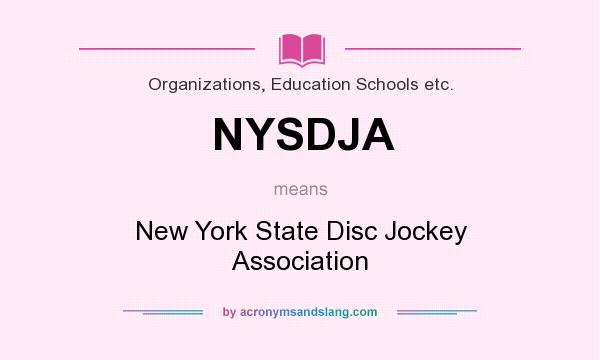 What does NYSDJA mean? It stands for New York State Disc Jockey Association