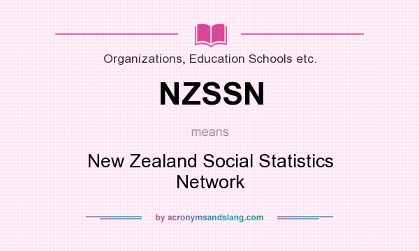 What does NZSSN mean? It stands for New Zealand Social Statistics Network