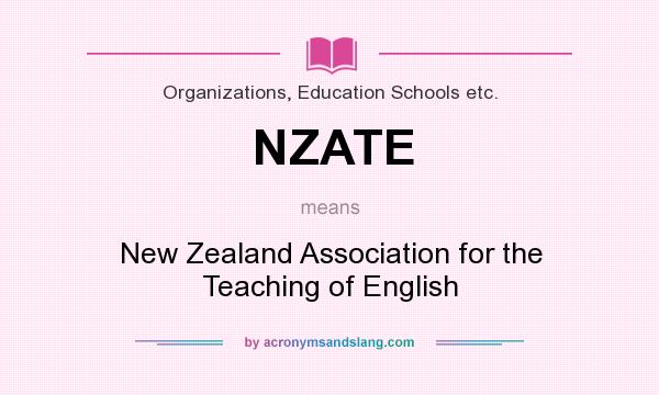 What does NZATE mean? It stands for New Zealand Association for the Teaching of English