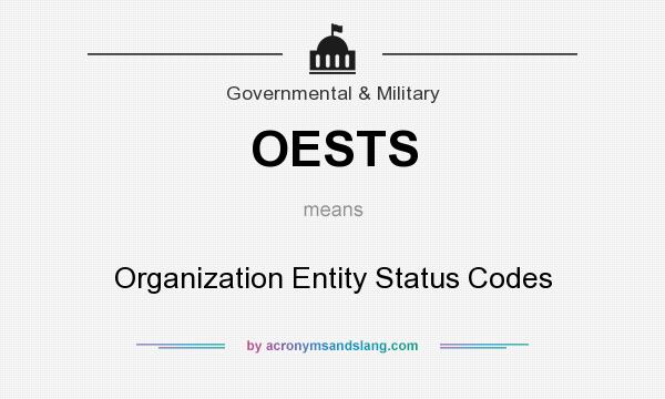What does OESTS mean? It stands for Organization Entity Status Codes