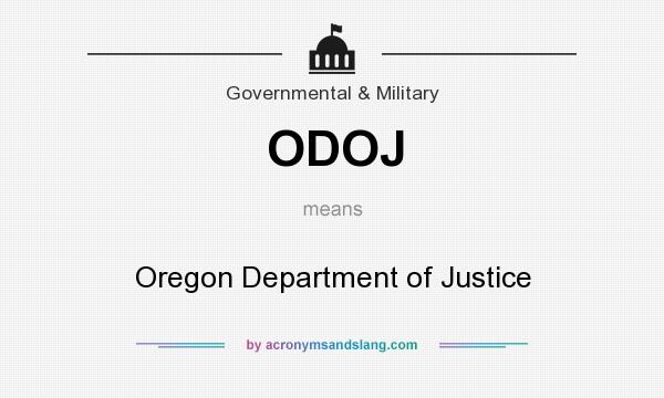 What does ODOJ mean? It stands for Oregon Department of Justice