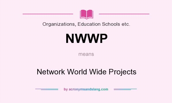 What does NWWP mean? It stands for Network World Wide Projects