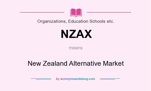 What does NZAX mean? It stands for New Zealand Alternative Market