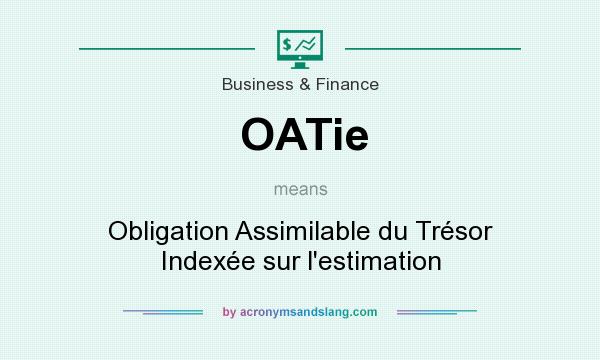 What does OATie mean? It stands for Obligation Assimilable du Trésor Indexée sur l`estimation