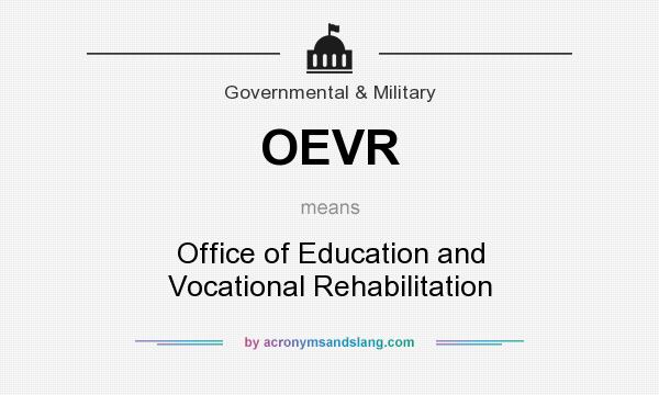 What does OEVR mean? It stands for Office of Education and Vocational Rehabilitation