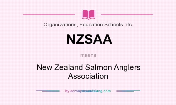 What does NZSAA mean? It stands for New Zealand Salmon Anglers Association