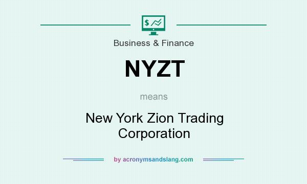What does NYZT mean? It stands for New York Zion Trading Corporation