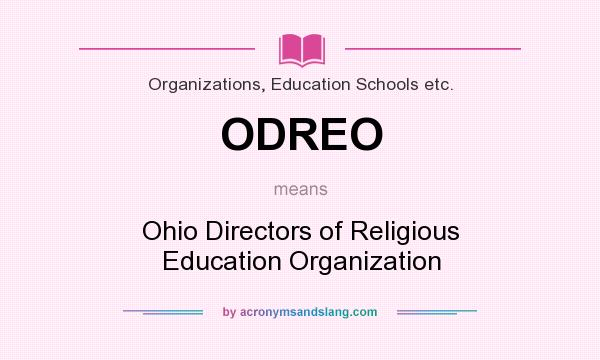 What does ODREO mean? It stands for Ohio Directors of Religious Education Organization
