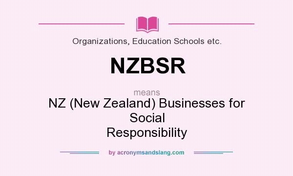 What does NZBSR mean? It stands for NZ (New Zealand) Businesses for Social Responsibility