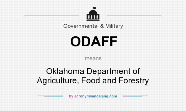 What does ODAFF mean? It stands for Oklahoma Department of Agriculture, Food and Forestry