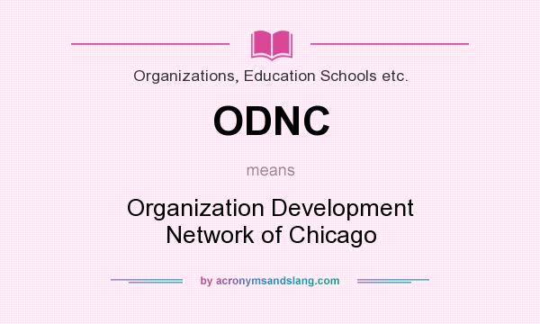 What does ODNC mean? It stands for Organization Development Network of Chicago
