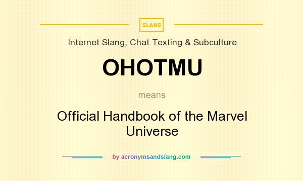 What does OHOTMU mean? It stands for Official Handbook of the Marvel Universe