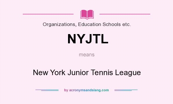 What does NYJTL mean? It stands for New York Junior Tennis League