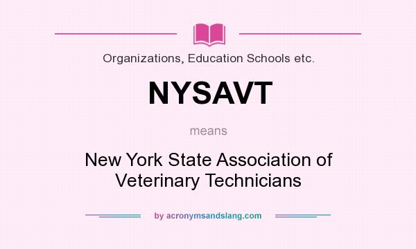 What does NYSAVT mean? It stands for New York State Association of Veterinary Technicians