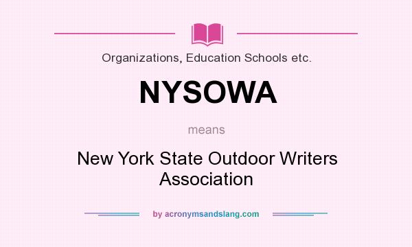 What does NYSOWA mean? It stands for New York State Outdoor Writers Association