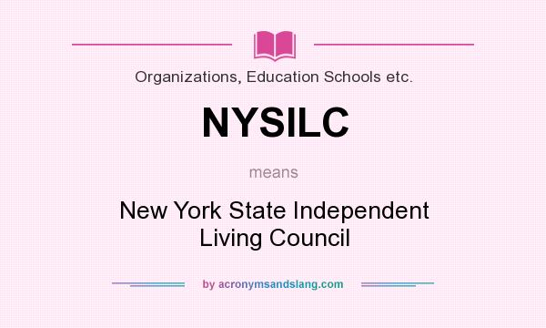 What does NYSILC mean? It stands for New York State Independent Living Council