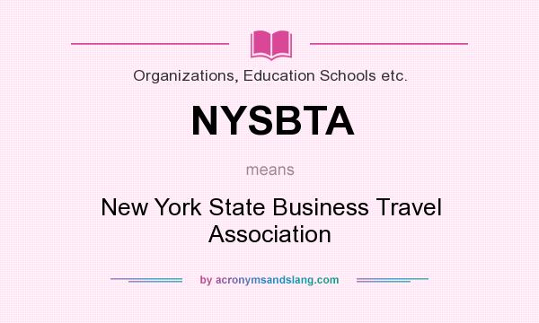 What does NYSBTA mean? It stands for New York State Business Travel Association