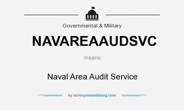 What does NAVAREAAUDSVC mean? It stands for Naval Area Audit Service